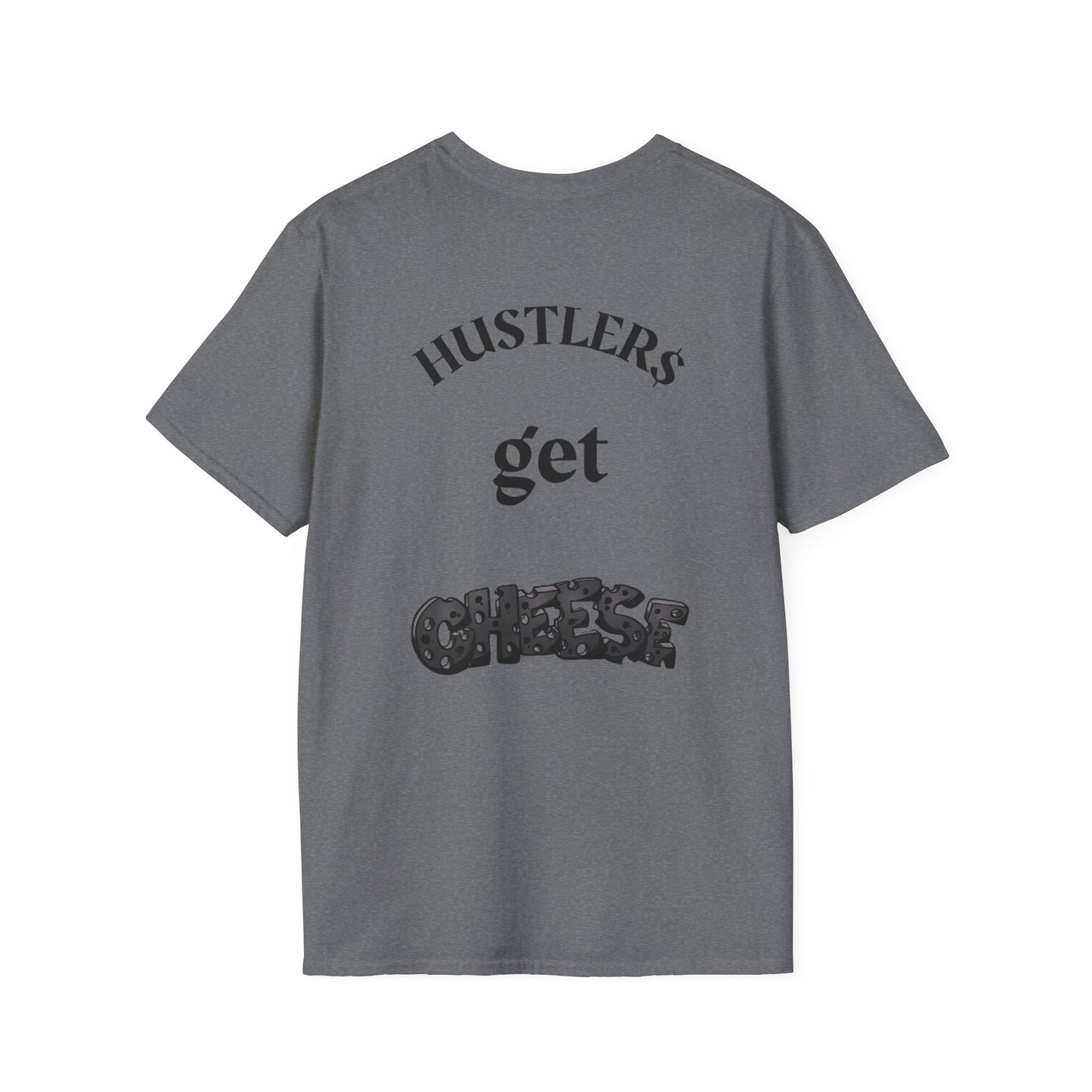 Haters & Hustlers Unisex T-Shirt - Hustlers Get Cheese Graphic Tee