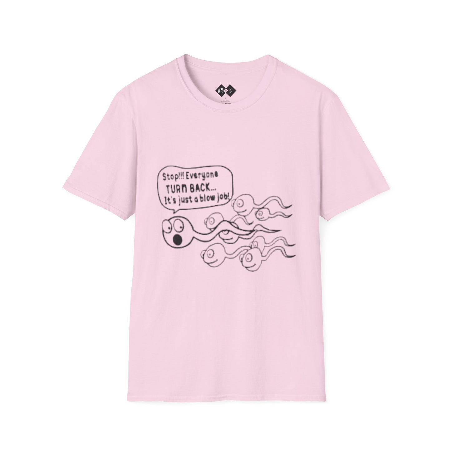 Funny Slogan Unisex T-Shirt - "Stop!! Everyone TURN BACK, It's just a blow job!"