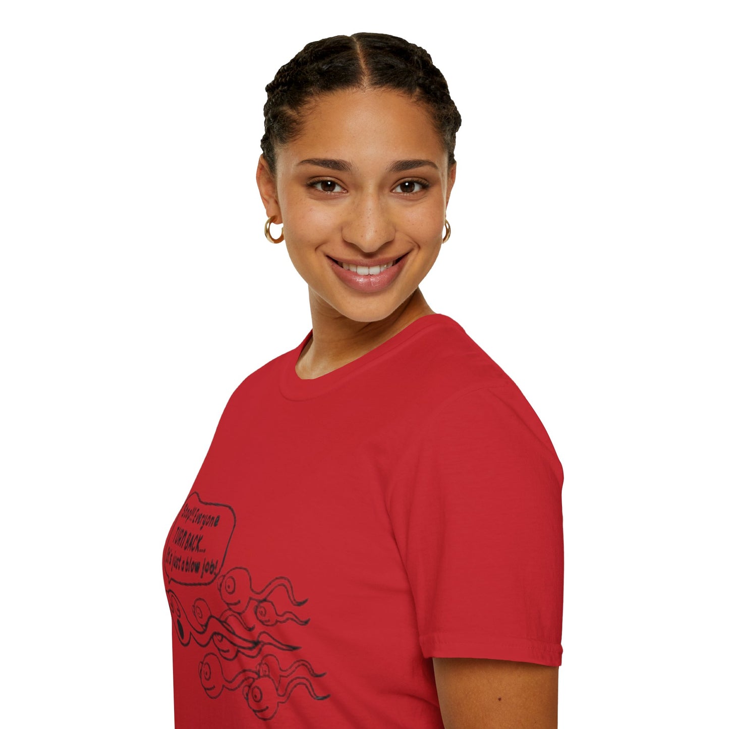Funny Slogan Unisex T-Shirt - "Stop!! Everyone TURN BACK, It's just a blow job!"