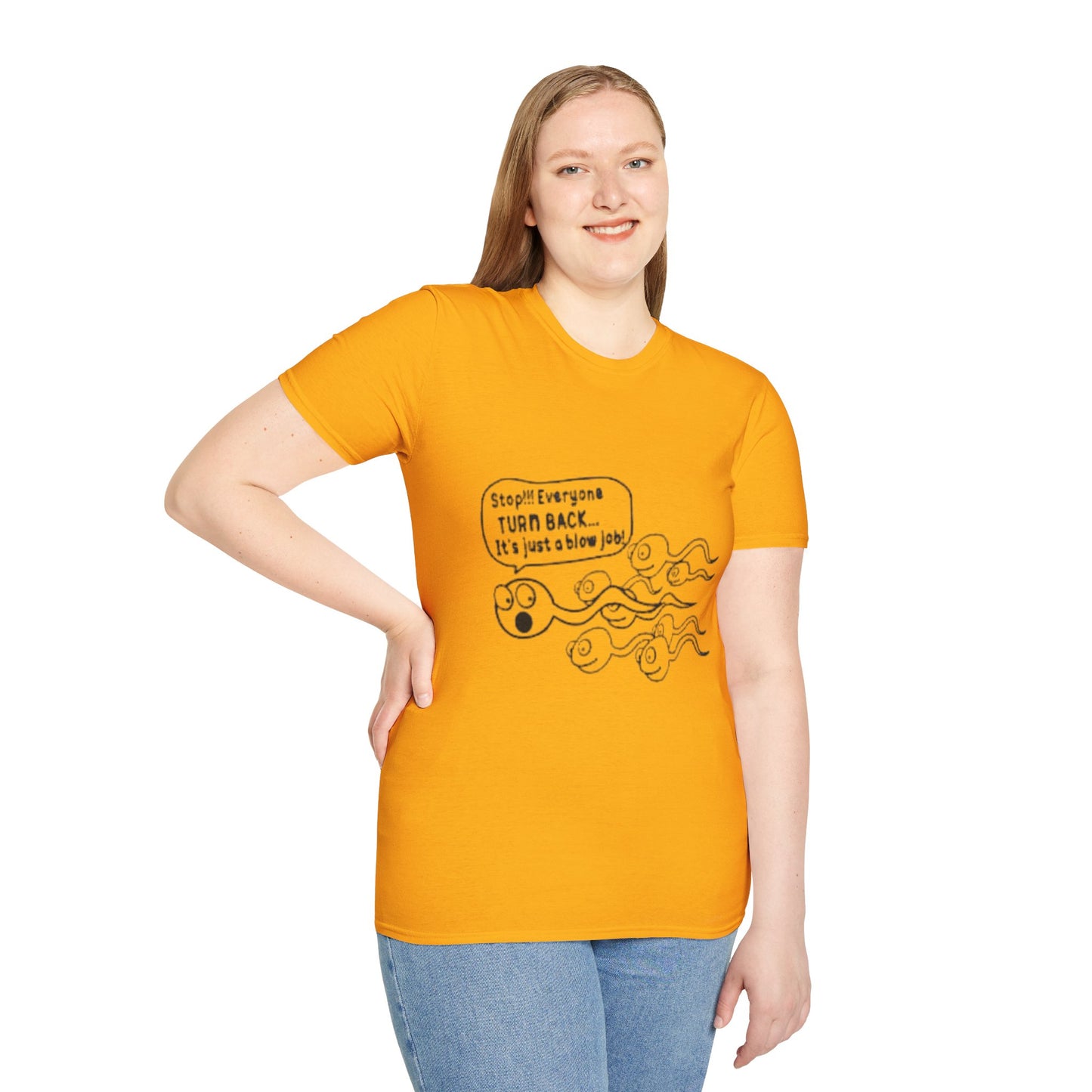 Funny Slogan Unisex T-Shirt - "Stop!! Everyone TURN BACK, It's just a blow job!"