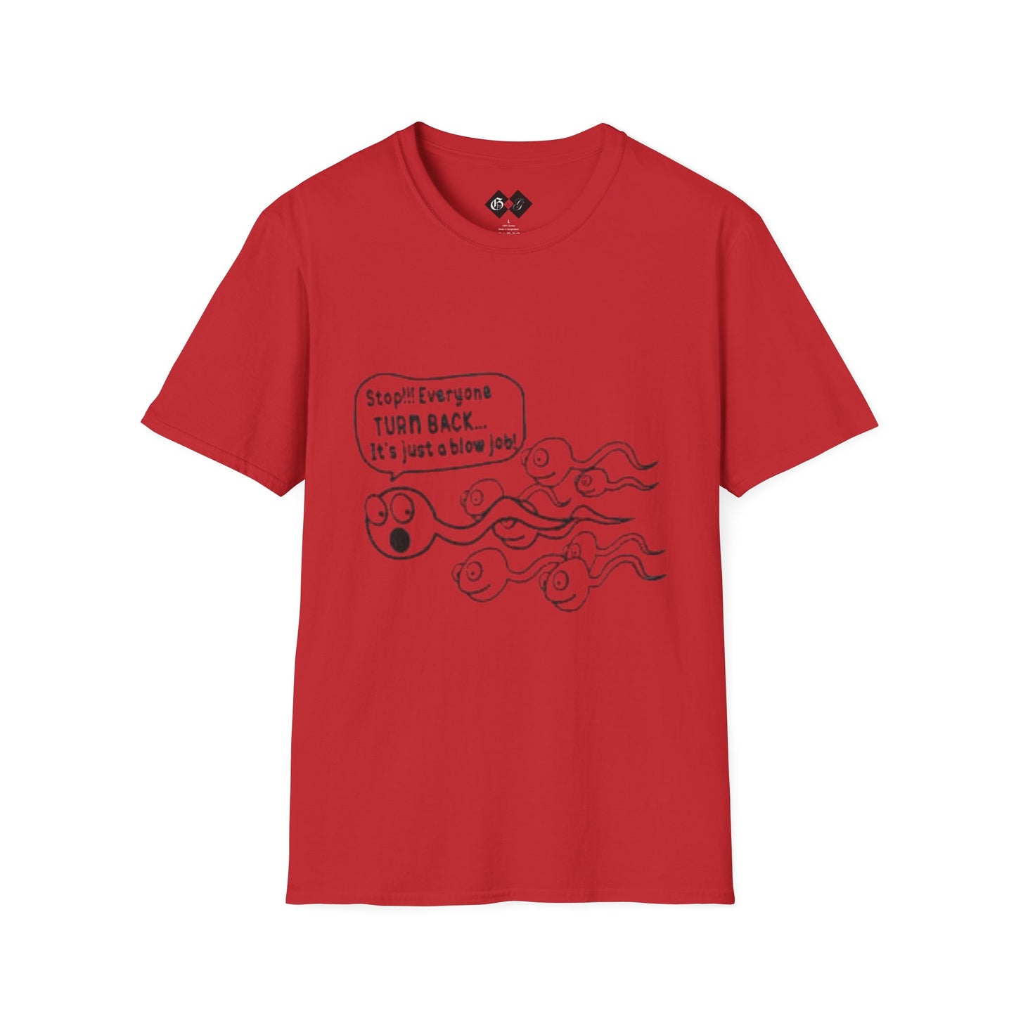 Funny Slogan Unisex T-Shirt - "Stop!! Everyone TURN BACK, It's just a blow job!"