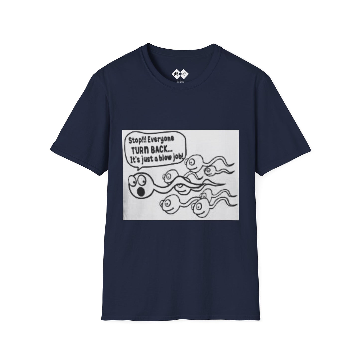 Funny Slogan Unisex T-Shirt - "Stop!! Everyone TURN BACK, It's just a blow job!"