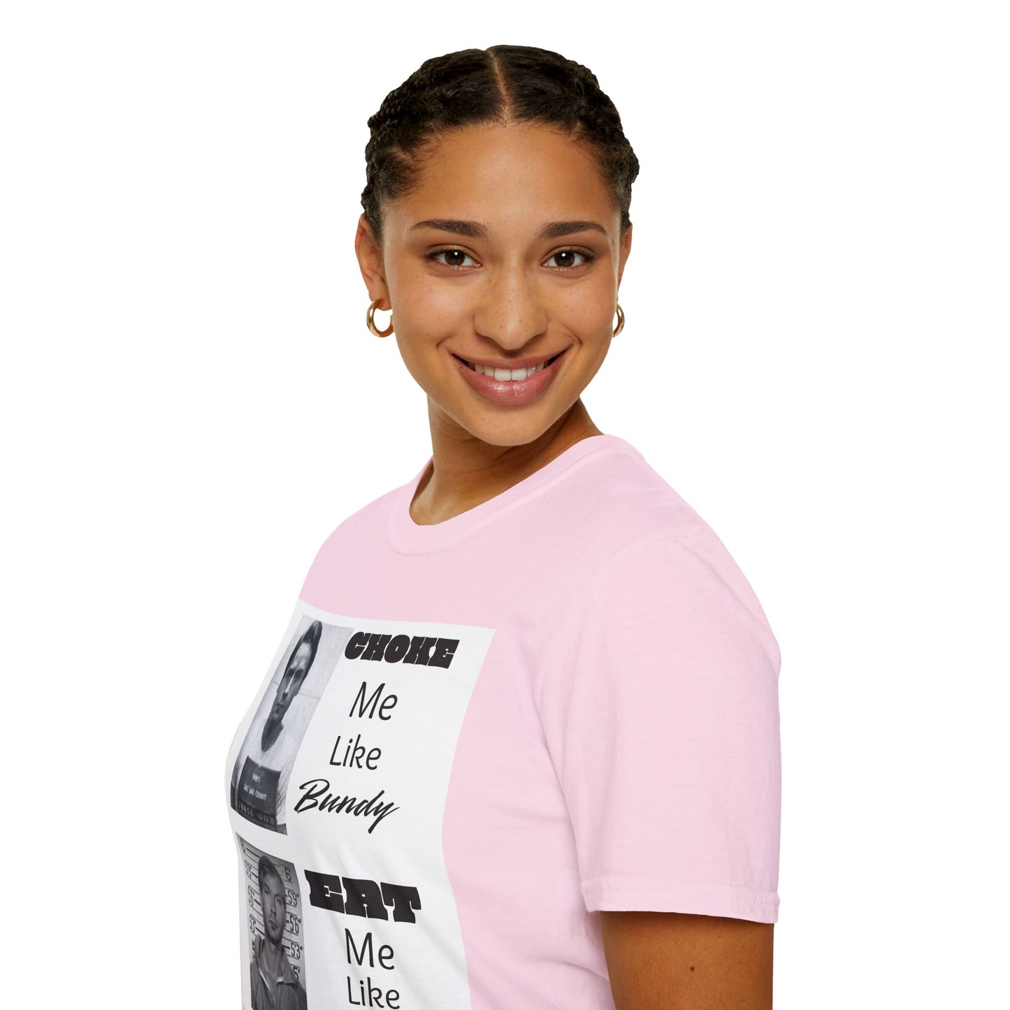 Unisex Graphic T-Shirt - Choke Me Like Bundy, Eat Me Like Dahmer - Edgy Humor Tee