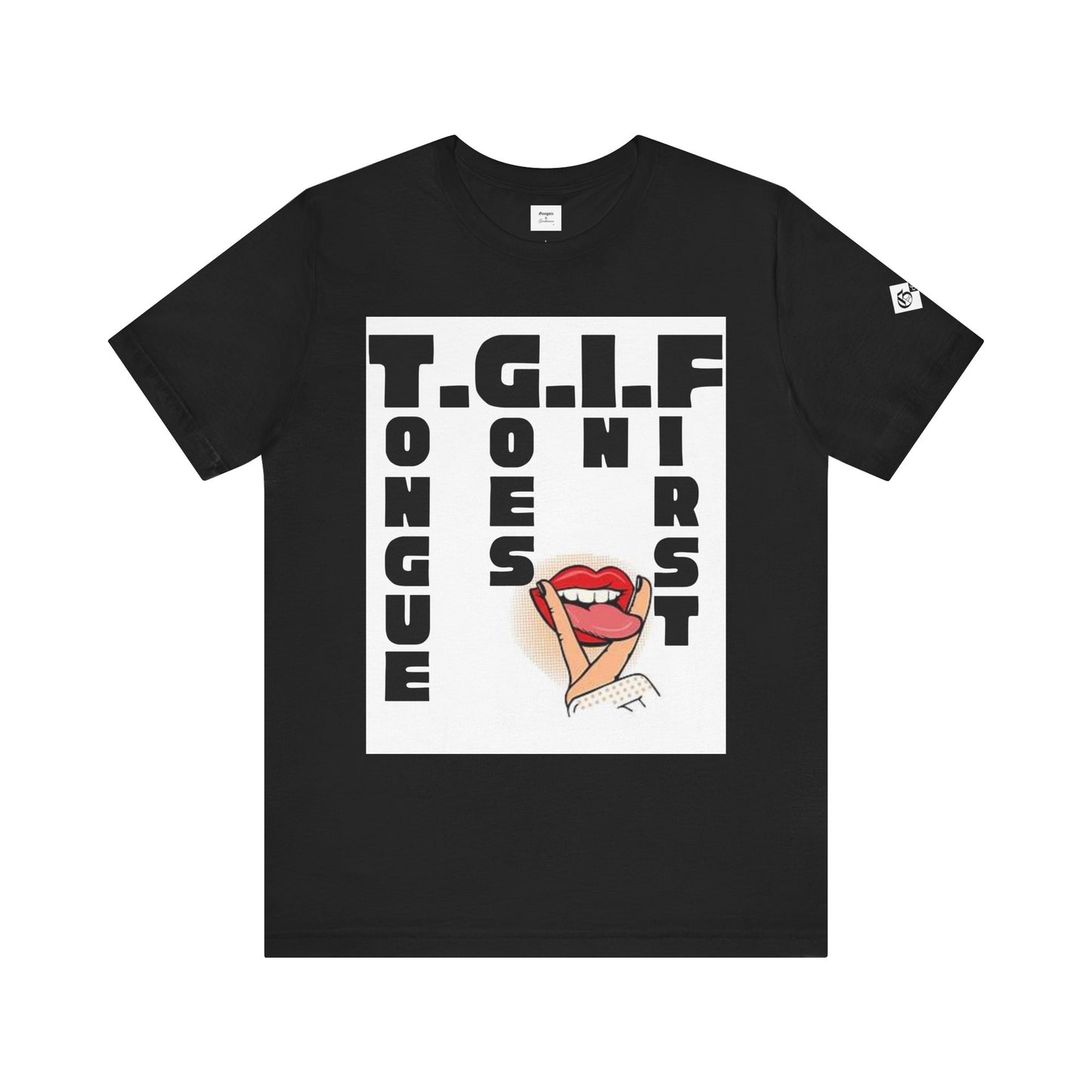 TGIF Tongue Graphic Tee - Unisex Jersey Short Sleeve T-Shirt