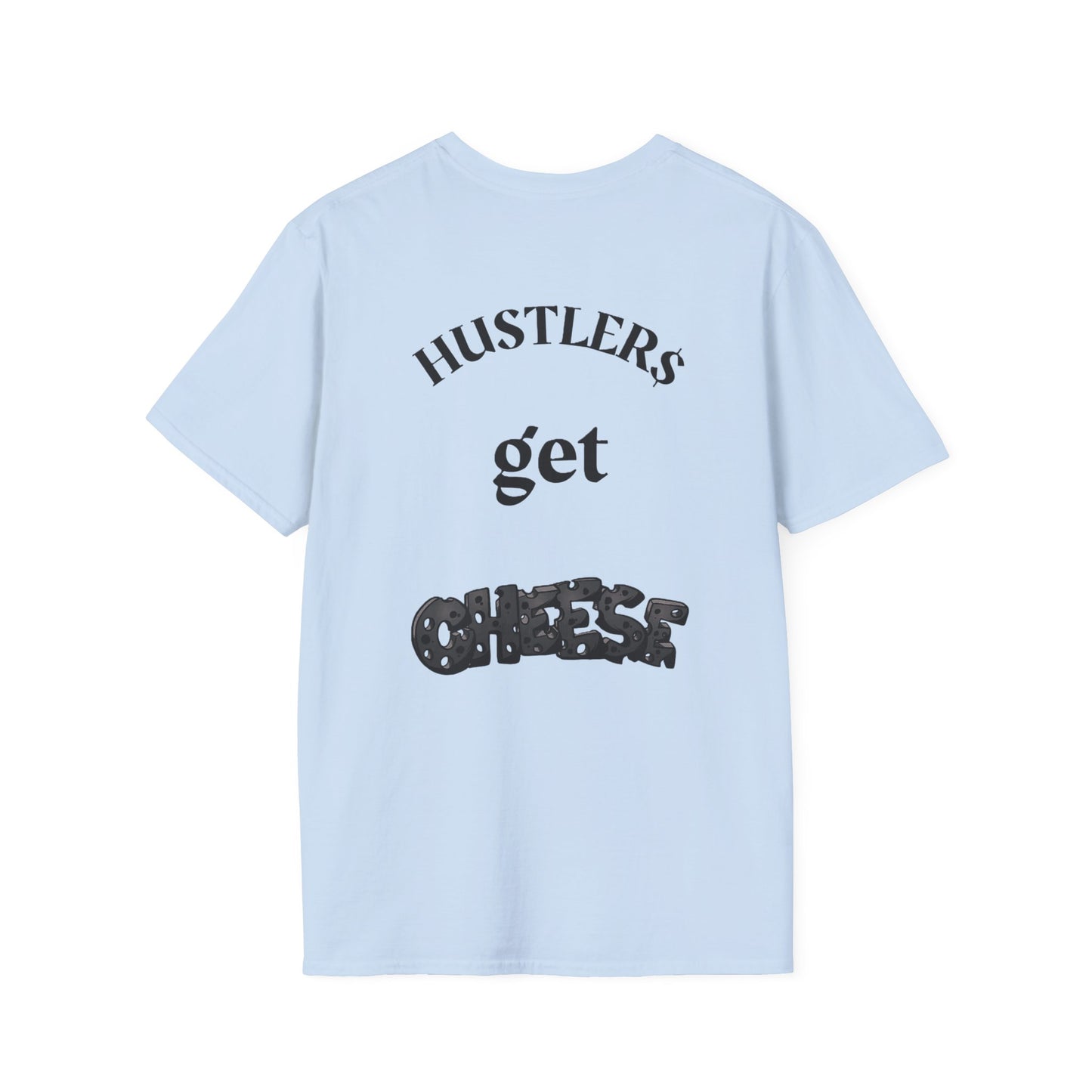 Haters & Hustlers Unisex T-Shirt - Hustlers Get Cheese Graphic Tee