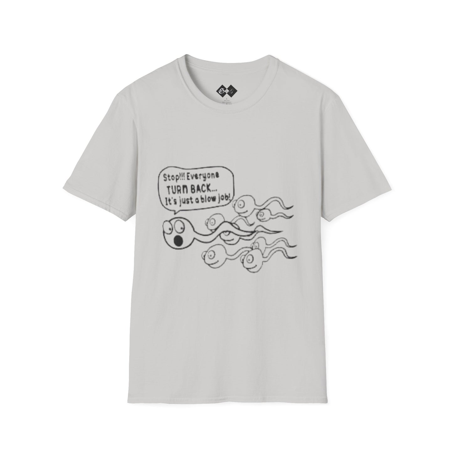 Funny Slogan Unisex T-Shirt - "Stop!! Everyone TURN BACK, It's just a blow job!"