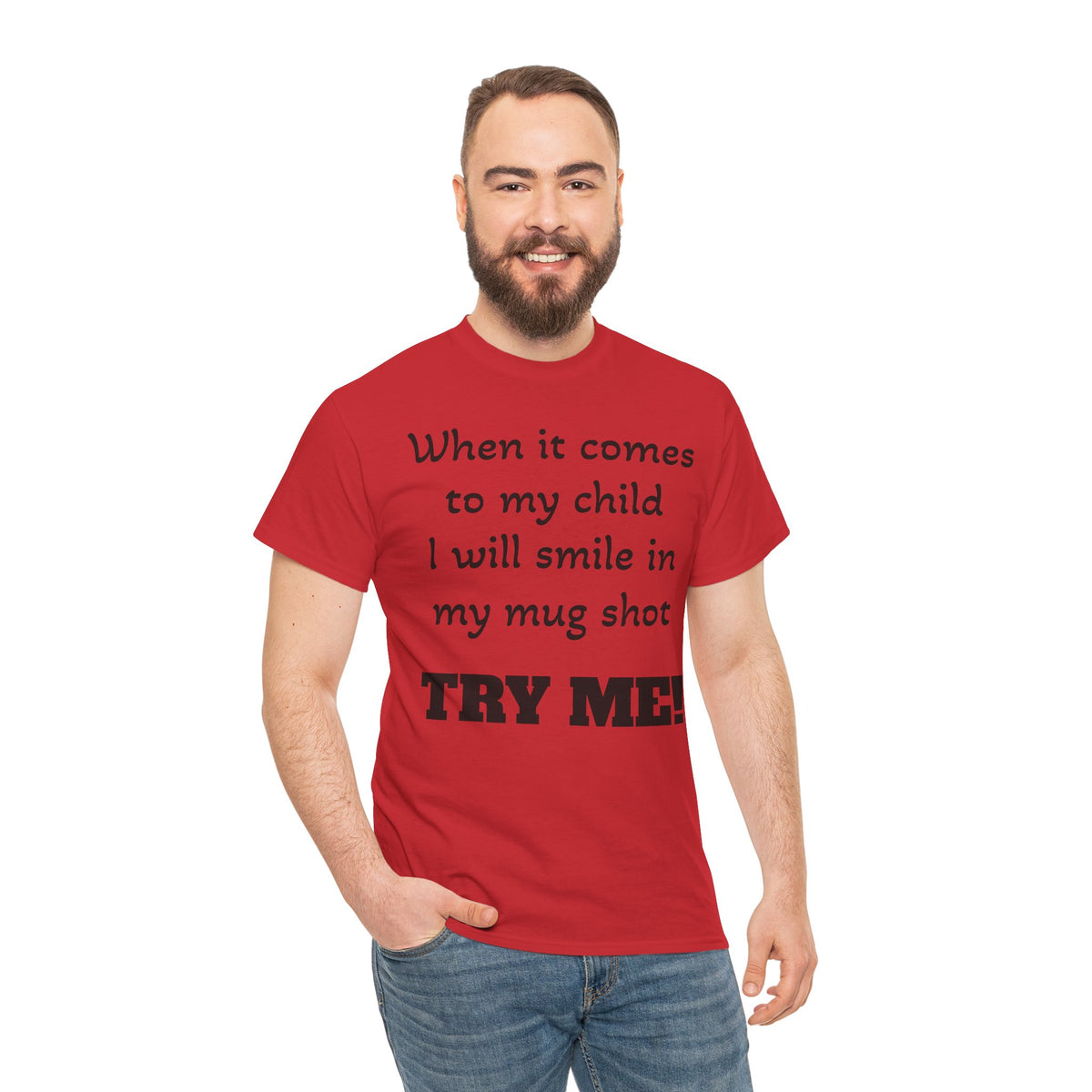 Mug Shot Parenting T‑Shirt — "When it comes to my child I will smile in my mug shot. TRY ME!"