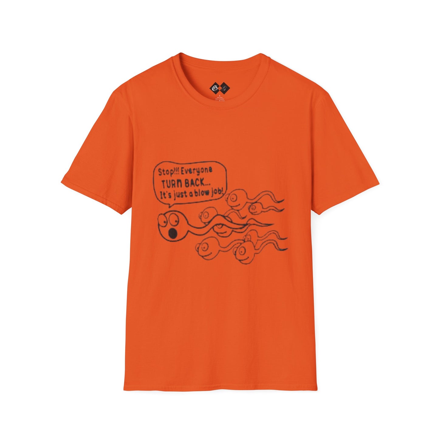Funny Slogan Unisex T-Shirt - "Stop!! Everyone TURN BACK, It's just a blow job!"