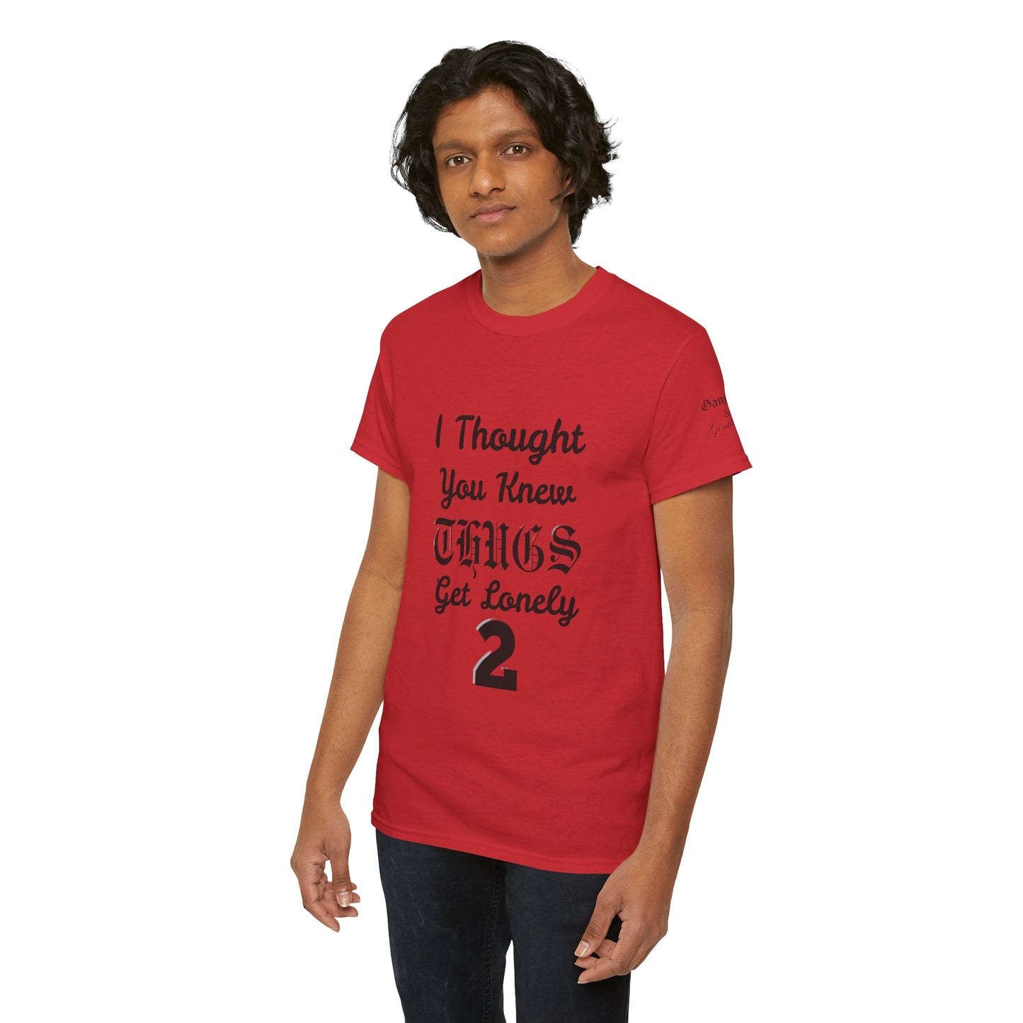 I Thought You Knew Thugs Get Lonely 2 — Graphic T-Shirt