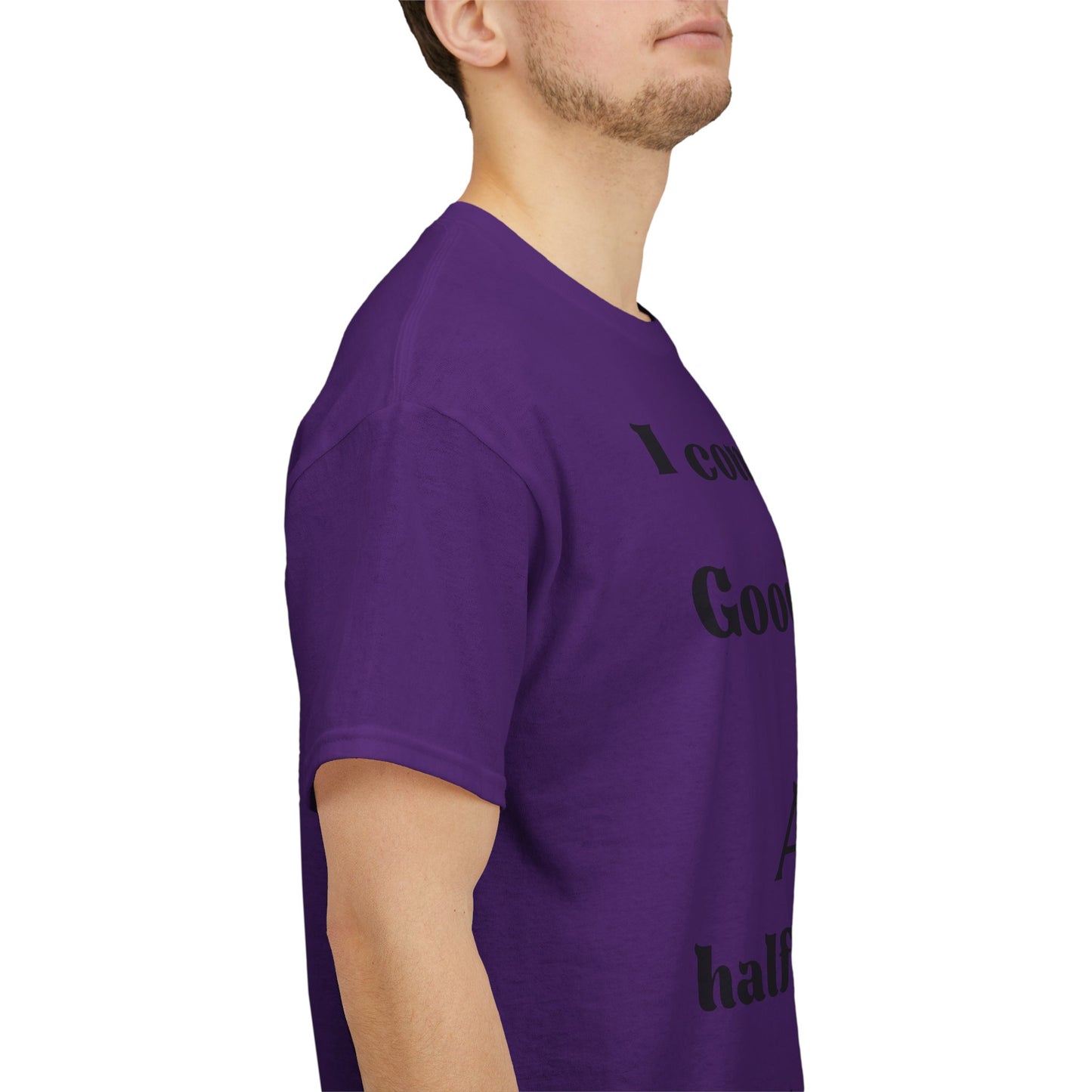 Funny Unisex Cotton Tee - "I come with Good DICK and half the Bill money"