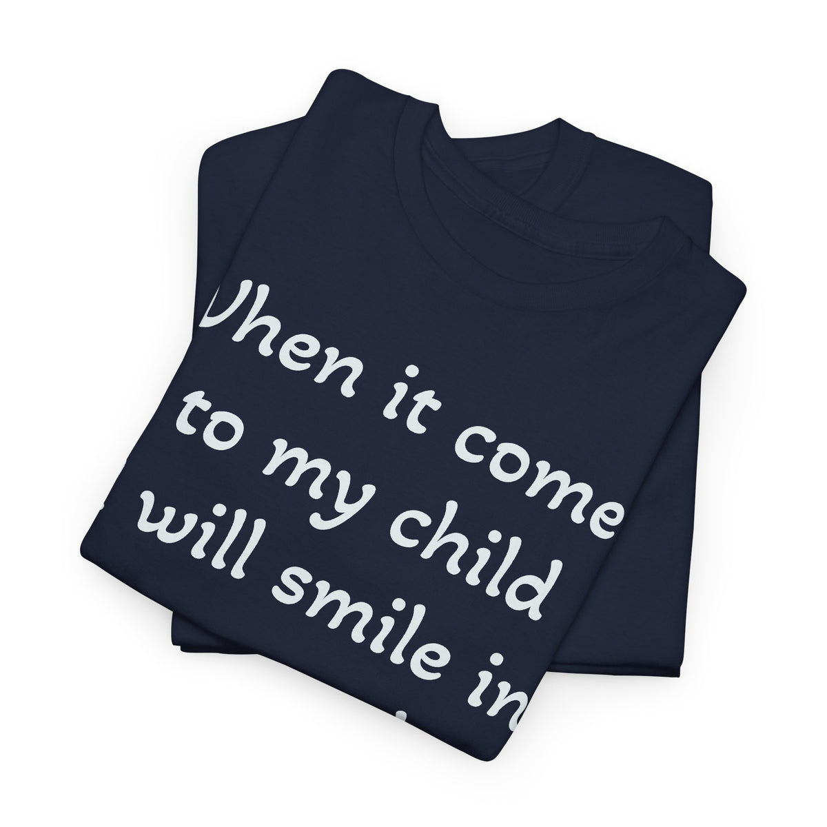 Mug Shot Parenting T‑Shirt — "When it comes to my child I will smile in my mug shot. TRY ME!"