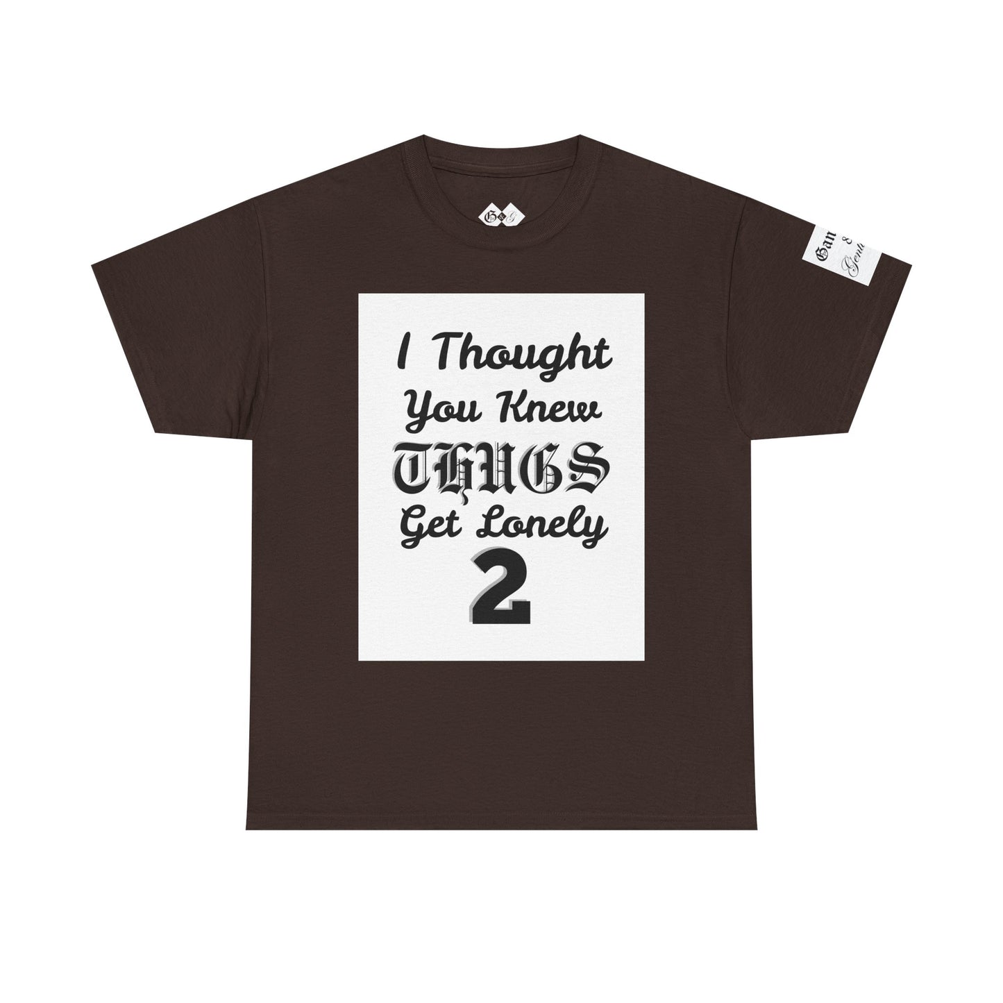 'Thugs Get Lonely 2' T‑Shirt