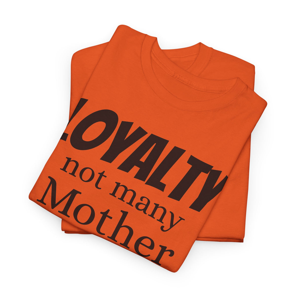 Graphic Tee — "LOYALTY not many Mother F***ers understand the meaning" (Gangsta & Gentleman Back)