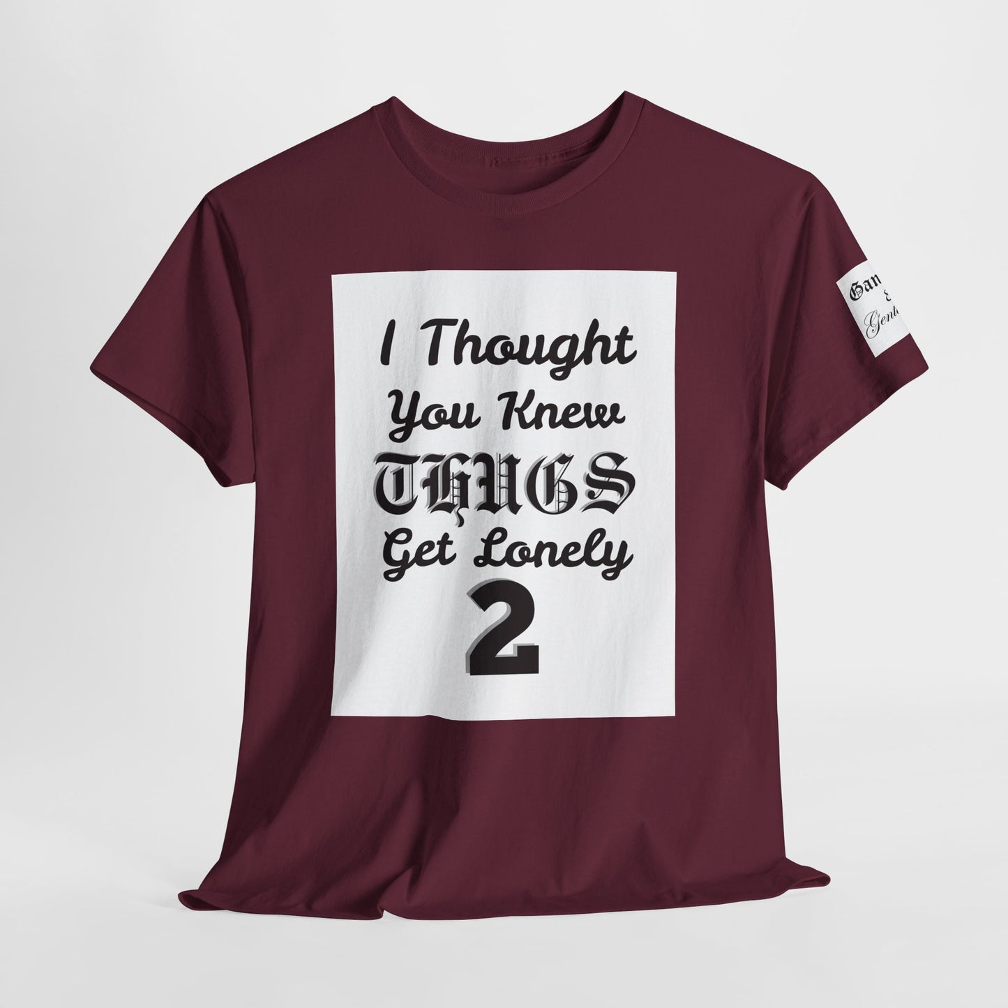 'Thugs Get Lonely 2' T‑Shirt