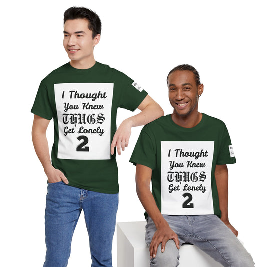 'Thugs Get Lonely 2' T‑Shirt