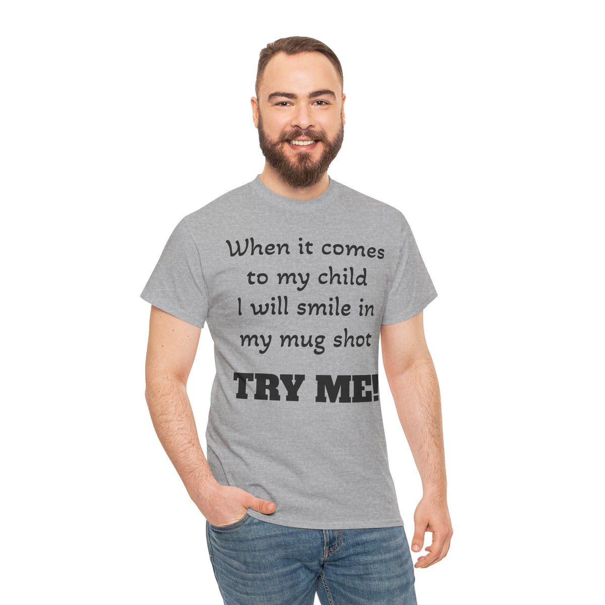 Mug Shot Parenting T‑Shirt — "When it comes to my child I will smile in my mug shot. TRY ME!"