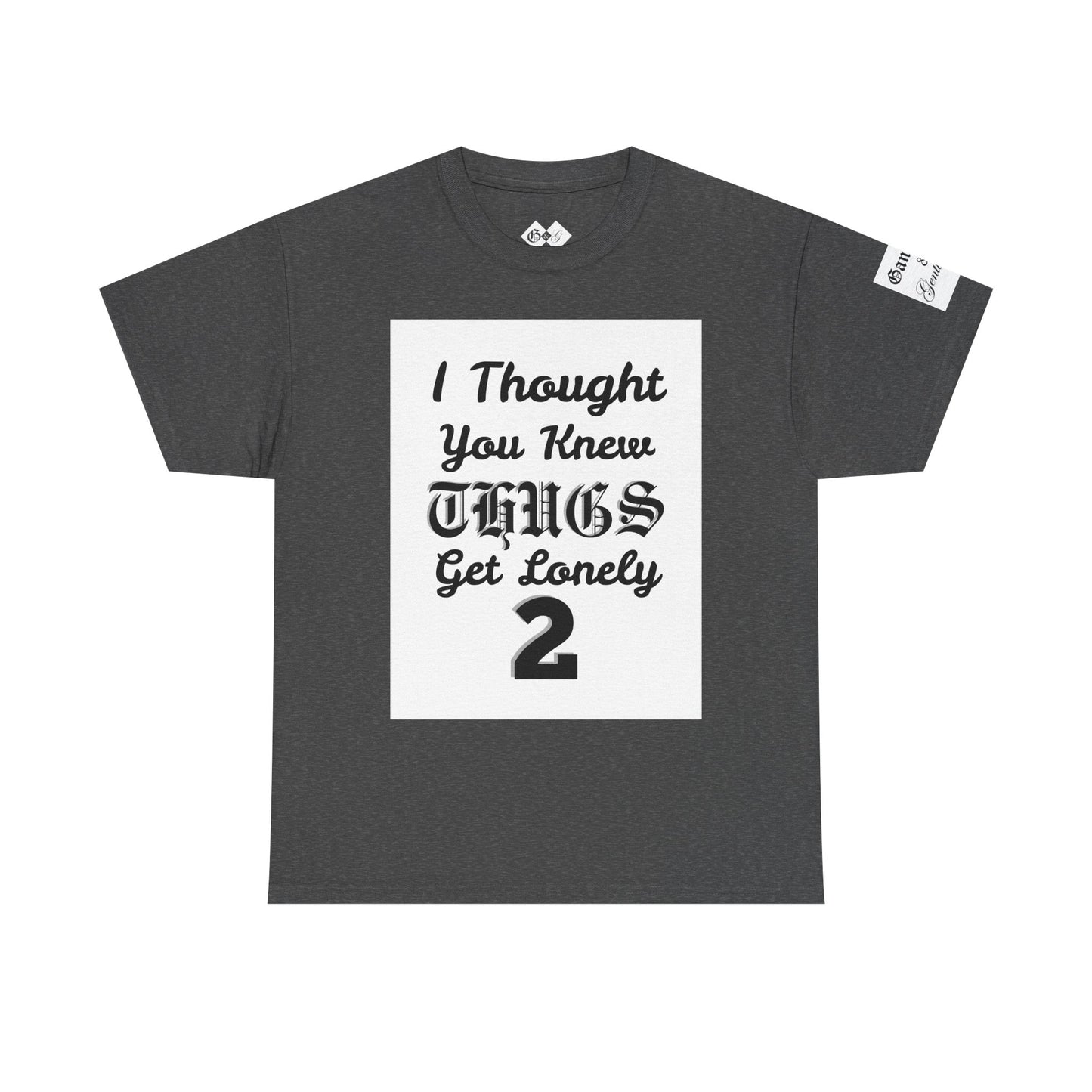 'Thugs Get Lonely 2' T‑Shirt