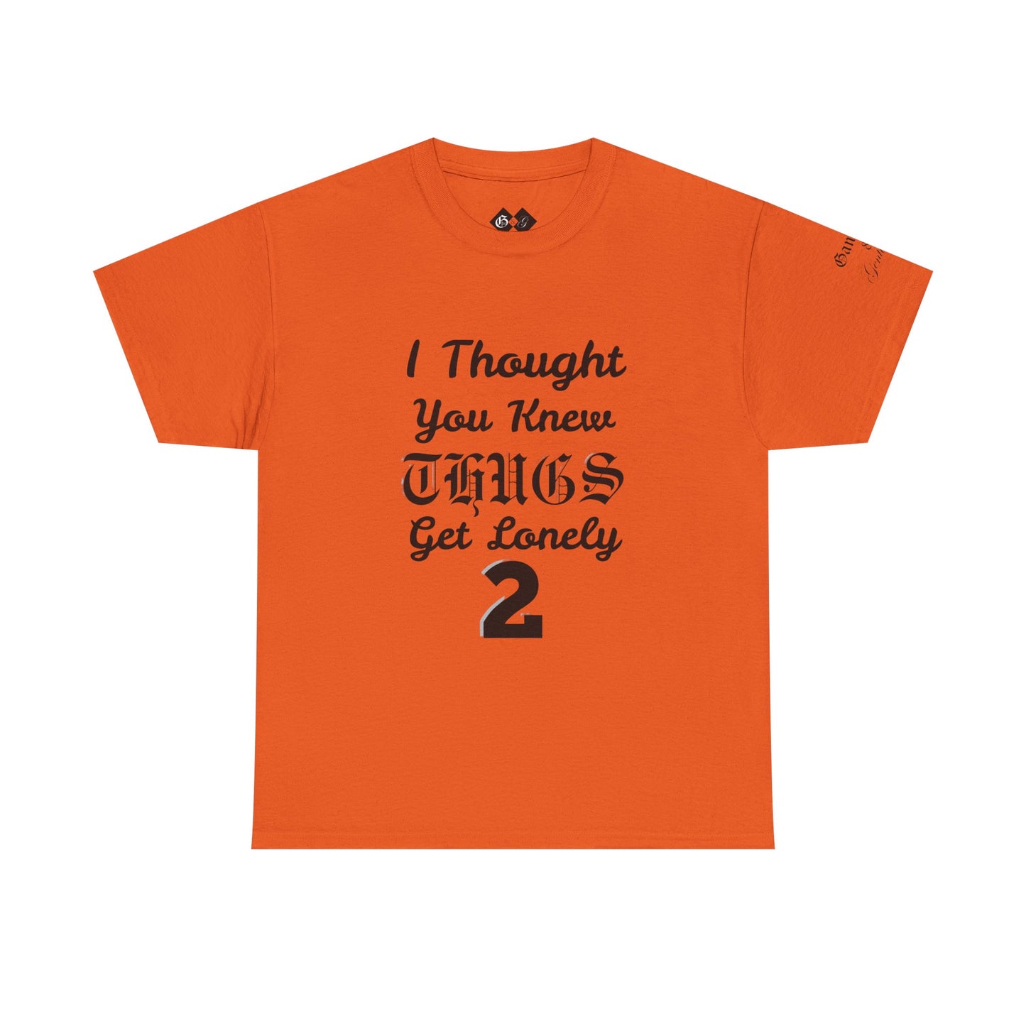 I Thought You Knew Thugs Get Lonely 2 — Graphic T-Shirt