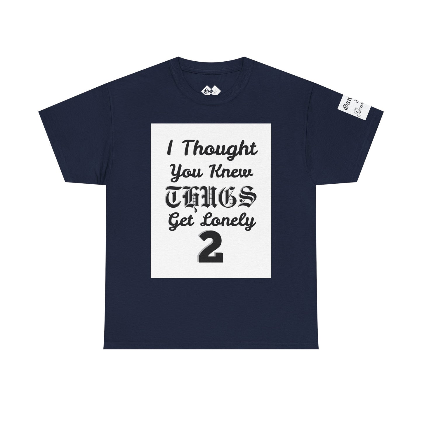 'Thugs Get Lonely 2' T‑Shirt