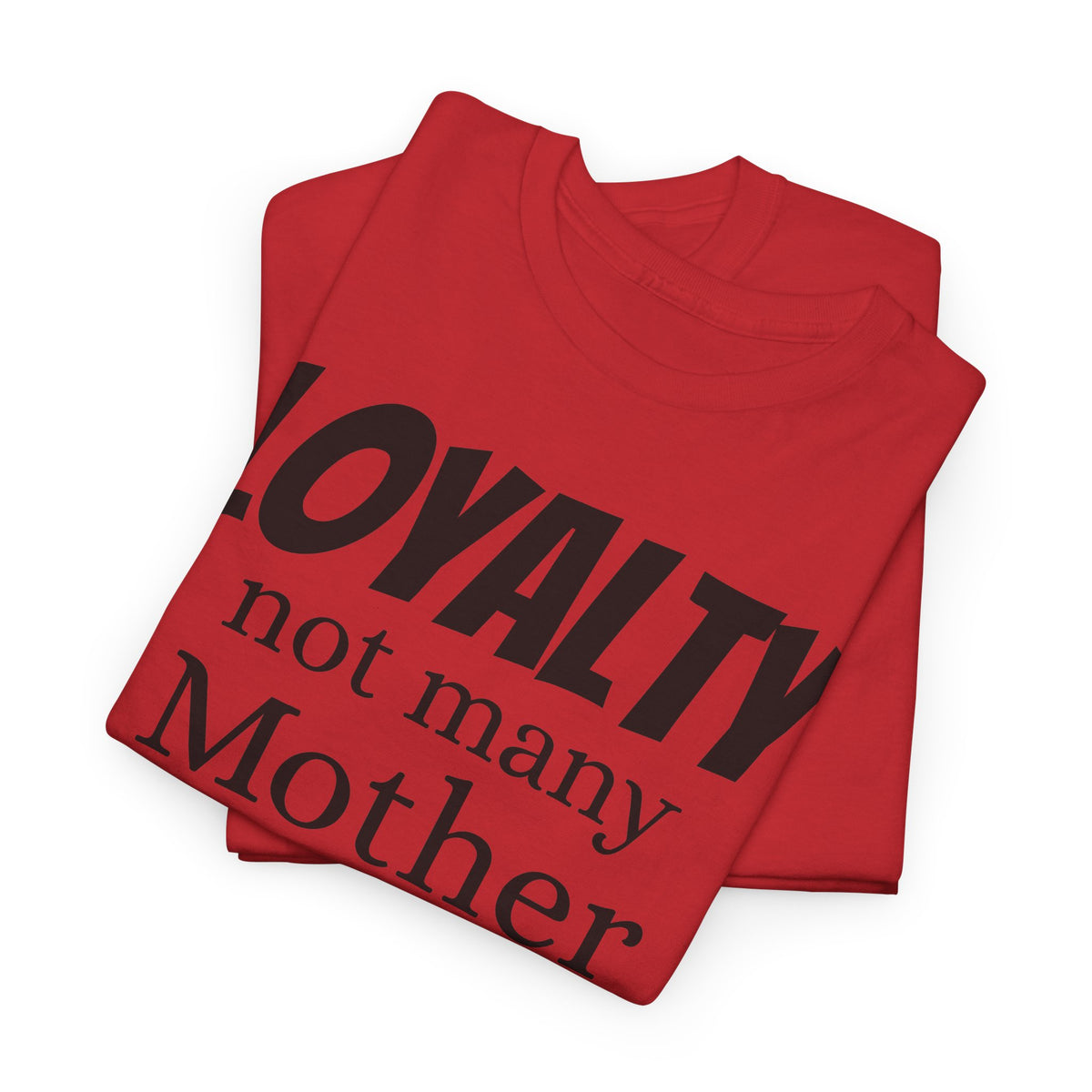 Graphic Tee — "LOYALTY not many Mother F***ers understand the meaning" (Gangsta & Gentleman Back)