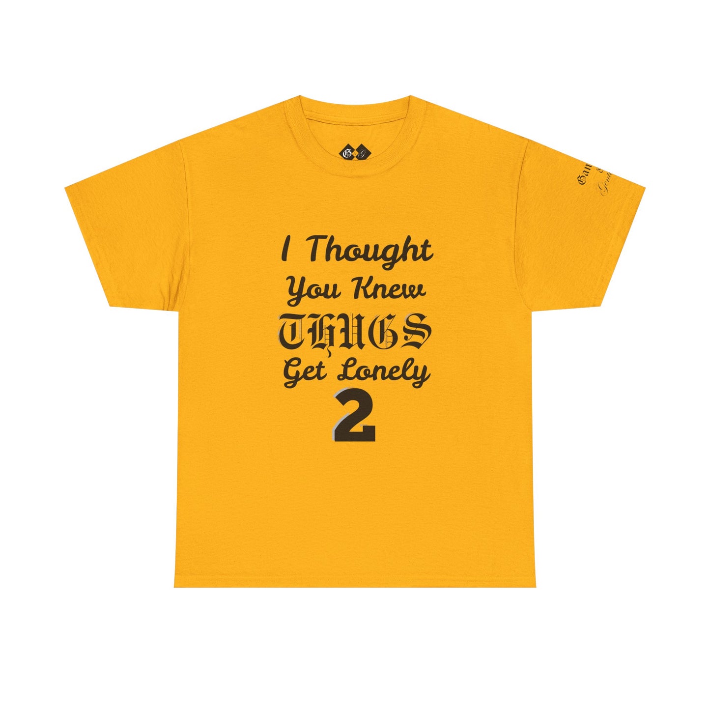 I Thought You Knew Thugs Get Lonely 2 — Graphic T-Shirt