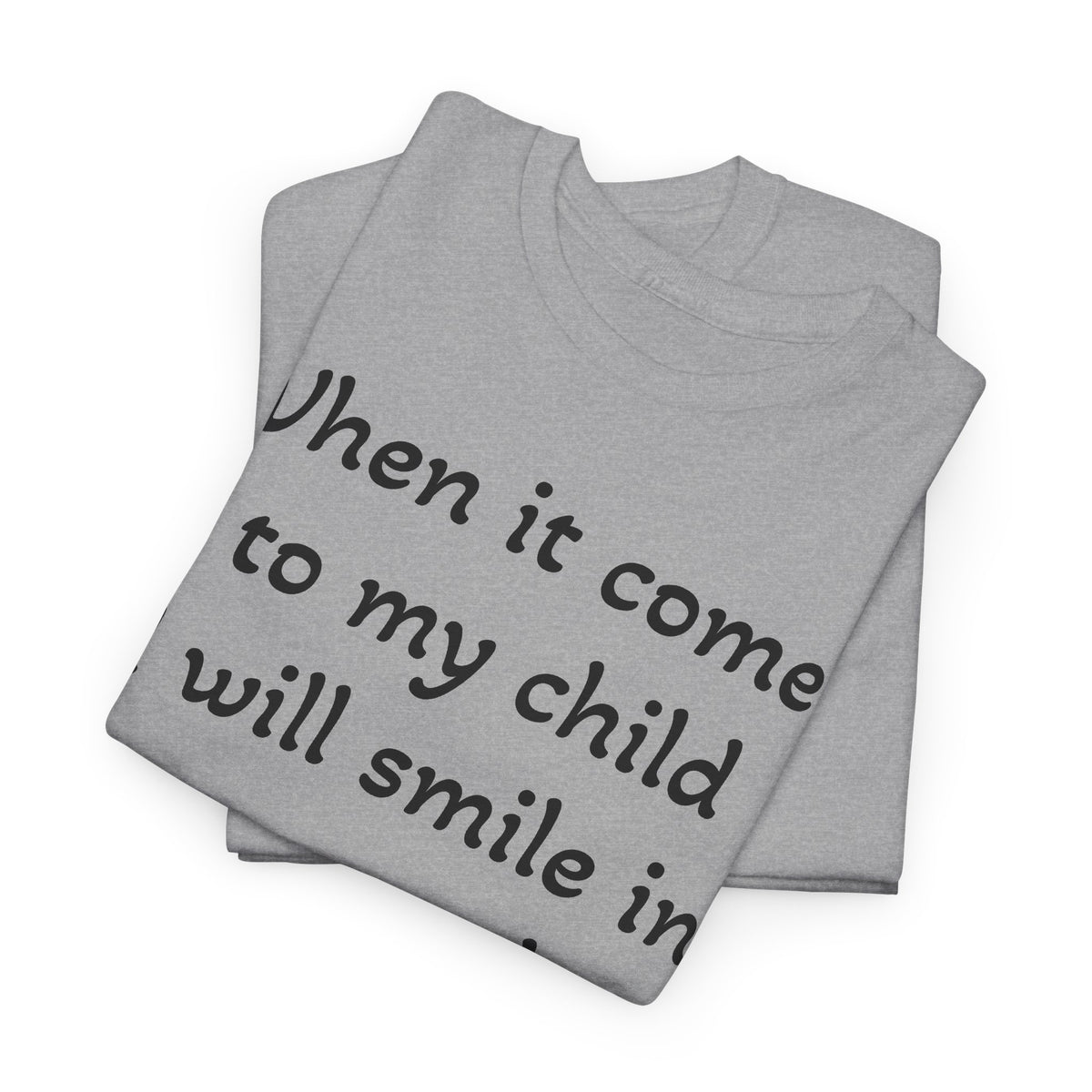 Mug Shot Parenting T‑Shirt — "When it comes to my child I will smile in my mug shot. TRY ME!"
