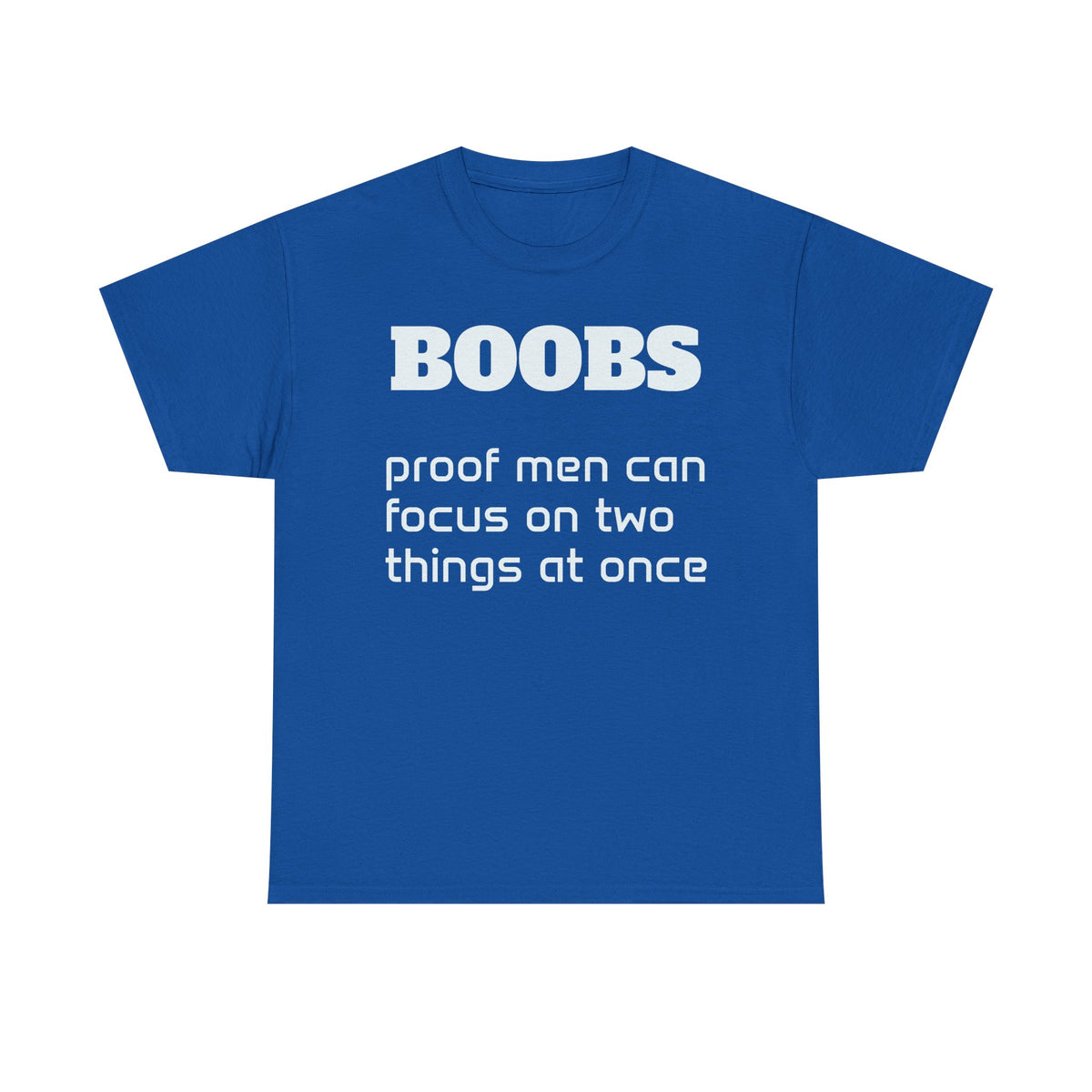 Graphic Tee — "BOOBS: proof men can focus on two things at once"