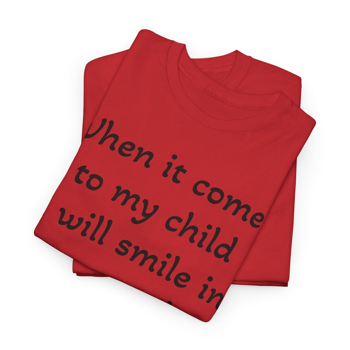 Mug Shot Parenting T‑Shirt — "When it comes to my child I will smile in my mug shot. TRY ME!"