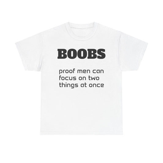 T-Shirt — "BOOBS: proof men can focus on two things at once" Funny Graphic Tee - Gangsta & Gentleman