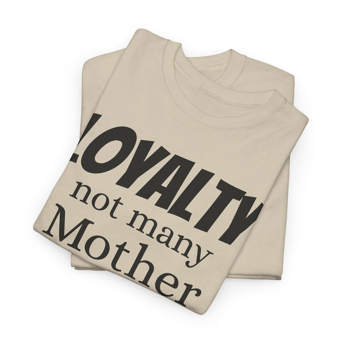 Graphic Tee — "LOYALTY not many Mother F***ers understand the meaning" (Gangsta & Gentleman Back)