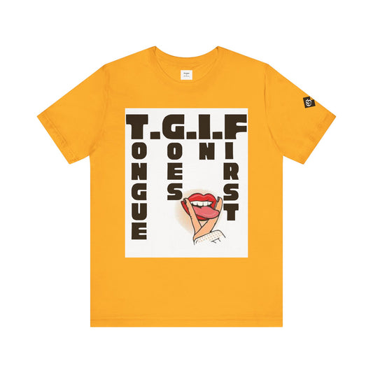 TGIF Tongue Graphic Tee - Unisex Jersey Short Sleeve T-Shirt