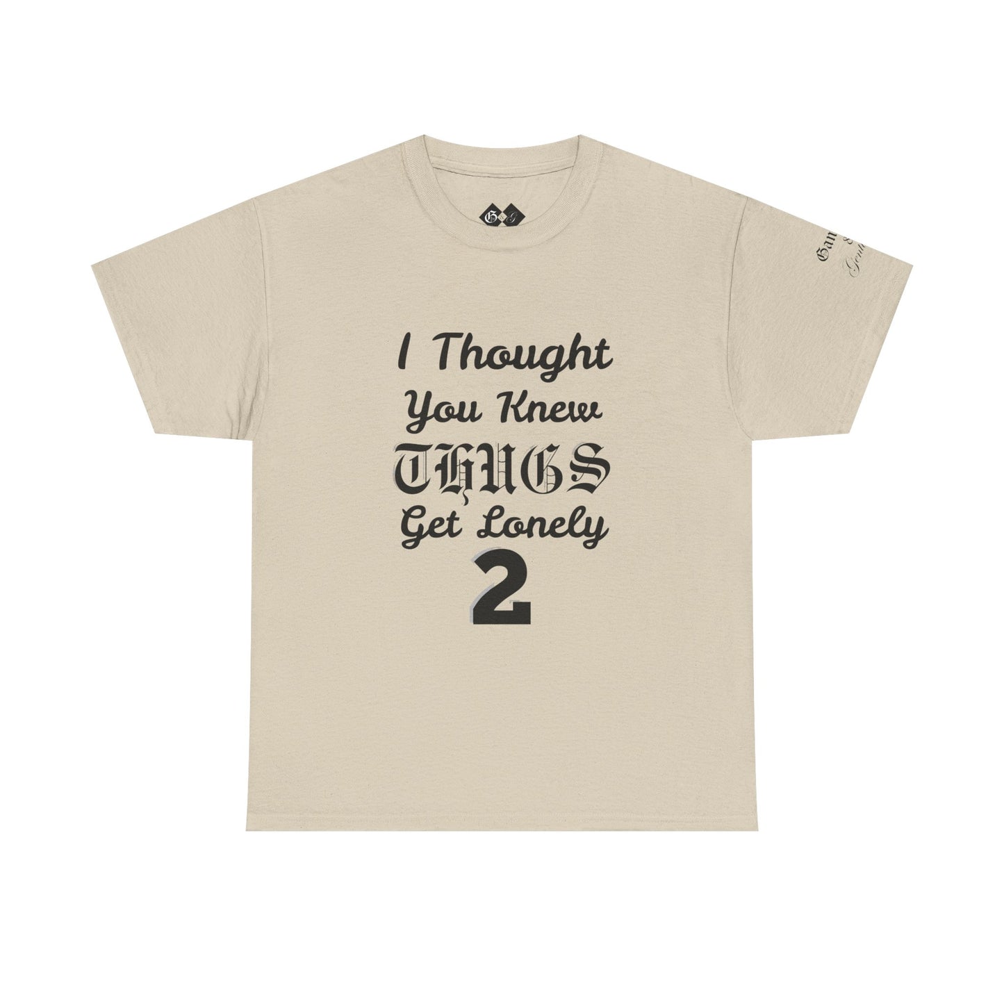 I Thought You Knew Thugs Get Lonely 2 — Graphic T-Shirt