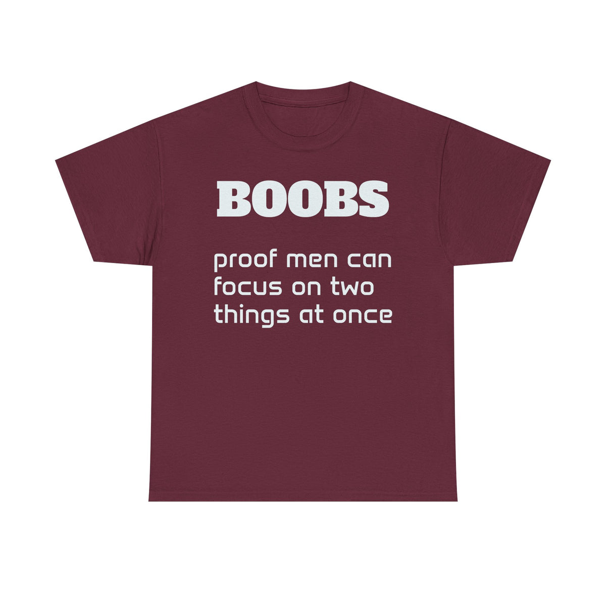 Graphic Tee — "BOOBS: proof men can focus on two things at once"