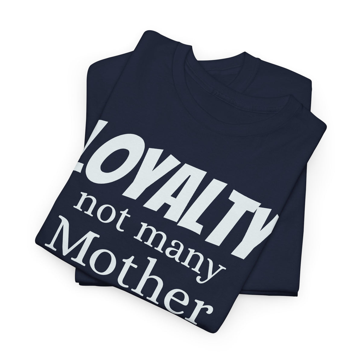 Graphic Tee — "LOYALTY not many Mother F***ers understand the meaning" (Gangsta & Gentleman Back)