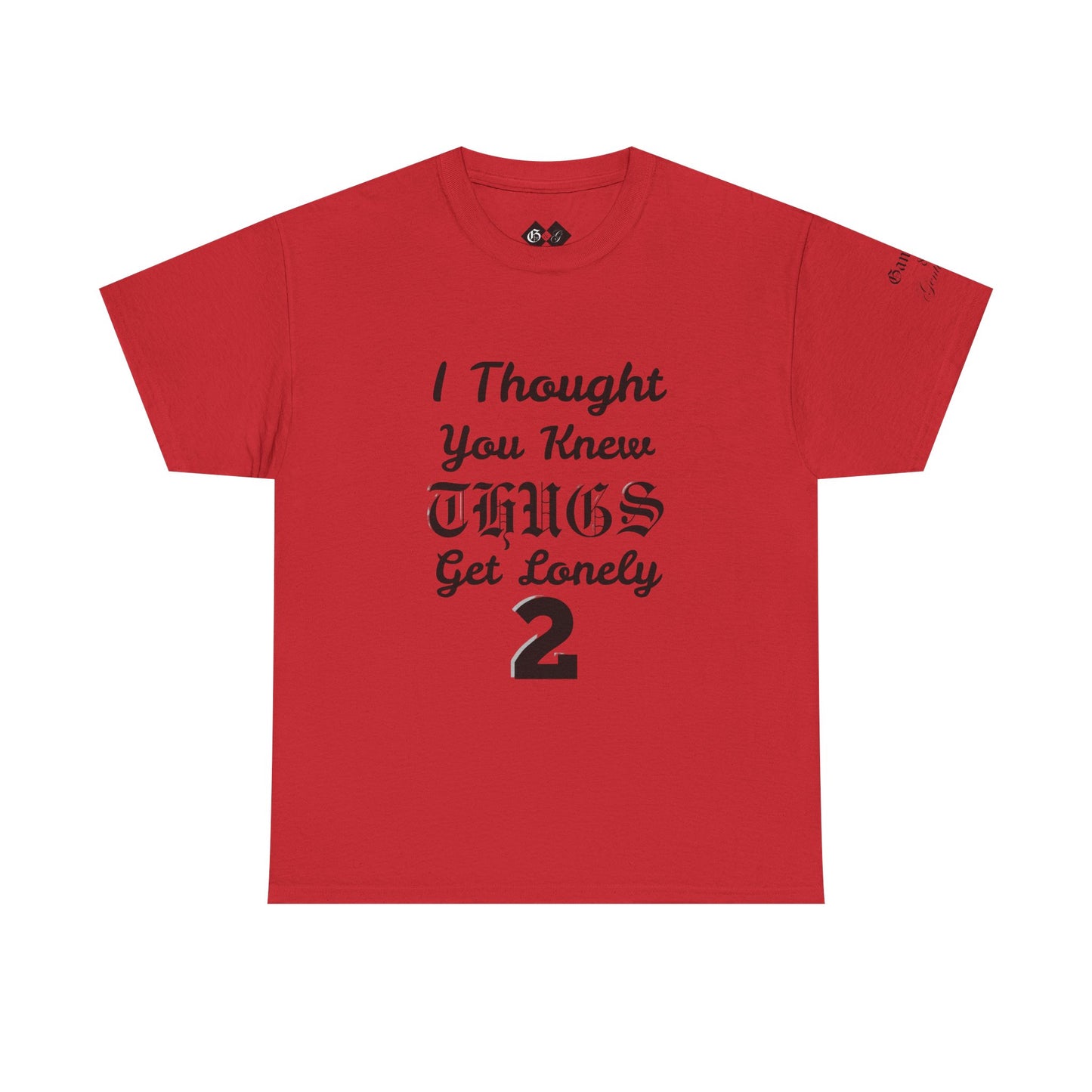 I Thought You Knew Thugs Get Lonely 2 — Graphic T-Shirt