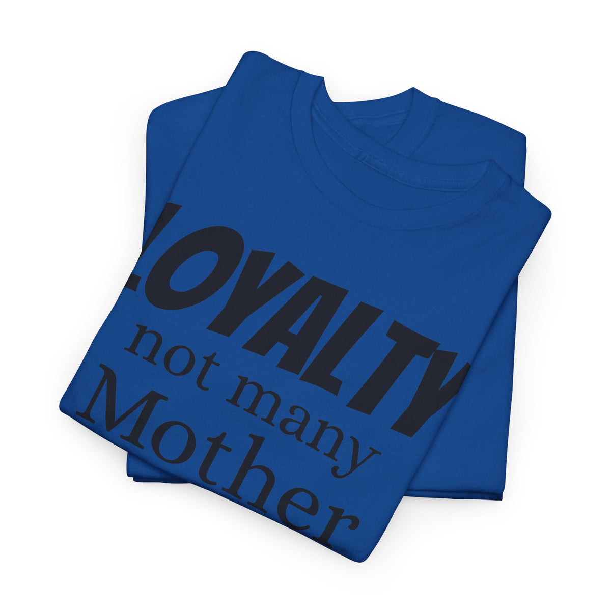 Graphic Tee — "LOYALTY not many Mother F***ers understand the meaning" (Gangsta & Gentleman Back)
