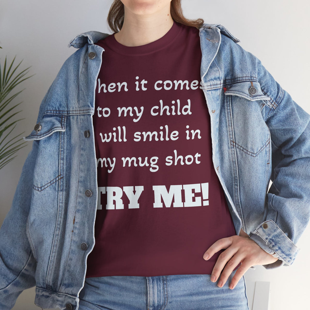 Mug Shot Parenting T‑Shirt — "When it comes to my child I will smile in my mug shot. TRY ME!"