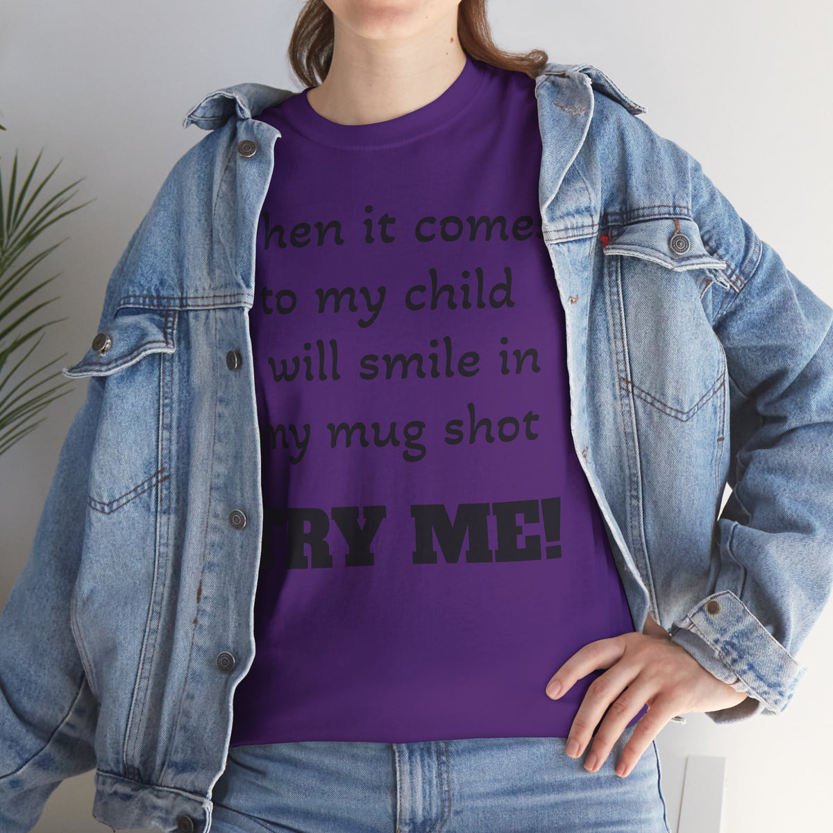 Mug Shot Parenting T‑Shirt — "When it comes to my child I will smile in my mug shot. TRY ME!"
