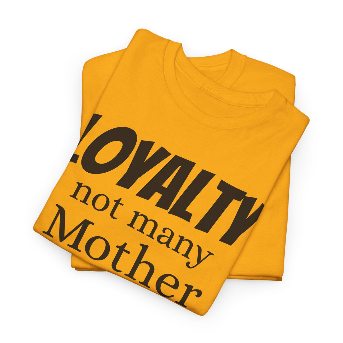 Graphic Tee — "LOYALTY not many Mother F***ers understand the meaning" (Gangsta & Gentleman Back)